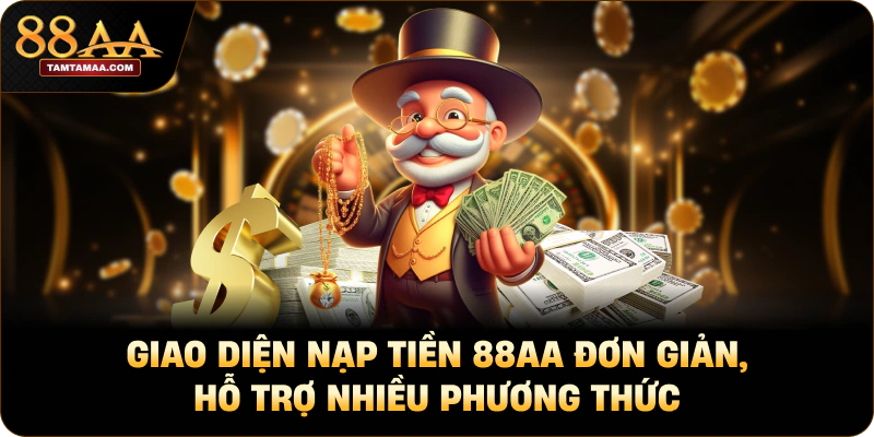 Giao diện nạp tiền 88AA đơn giản, hỗ trợ nhiều phương thức