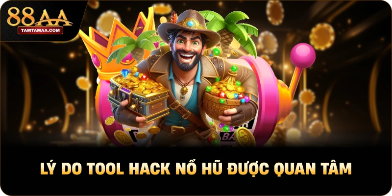 Lý do tool hack nổ hũ được quan tâm Lý do tool hack nổ hũ được quan tâm